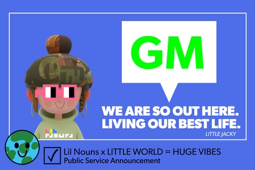 Daily GM PSA Campaign with the LITTLE WORLD Crew by Mr. Brian Design