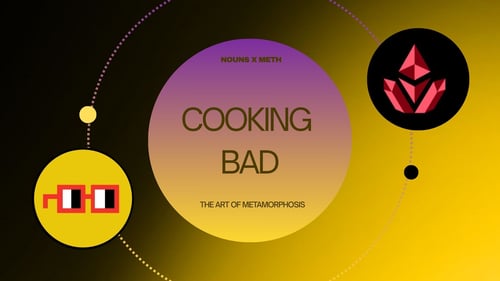 Cooking Bad: Nounish Chemistry in Web3