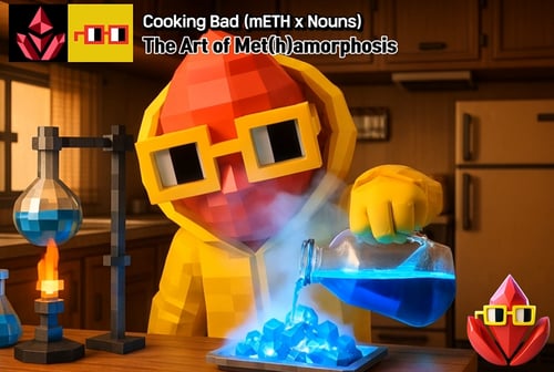 Cooking Bad: Noun’s cooking (mETH)
